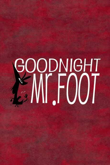 Goodnight, Mr. Foot